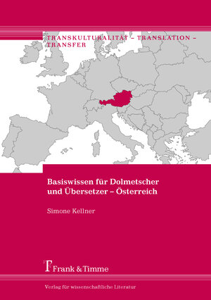 Buchcover Basiswissen für Dolmetscher und Übersetzer – Österreich | Simone Kellner | EAN 9783732903702 | ISBN 3-7329-0370-2 | ISBN 978-3-7329-0370-2