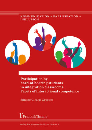Buchcover Participation by hard-of-hearing students in integration classrooms: Facets of interactional competence | Simone Girard-Groeber | EAN 9783732904334 | ISBN 3-7329-0433-4 | ISBN 978-3-7329-0433-4