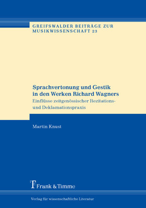 Buchcover Sprachvertonung und Gestik in den Werken Richard Wagners | Martin Knust | EAN 9783732904525 | ISBN 3-7329-0452-0 | ISBN 978-3-7329-0452-5