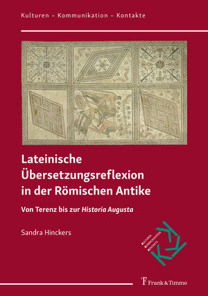 Buchcover Lateinische Übersetzungsreflexion in der Römischen Antike | Sandra Hinckers | EAN 9783732906147 | ISBN 3-7329-0614-0 | ISBN 978-3-7329-0614-7