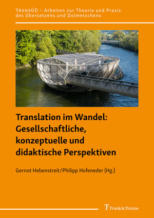 Buchcover Translation im Wandel: Gesellschaftliche, konzeptuelle und didaktische Perspektiven  | EAN 9783732908318 | ISBN 3-7329-0831-3 | ISBN 978-3-7329-0831-8