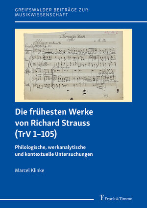 Buchcover Die frühesten Werke von Richard Strauss (TrV 1–105) | Marcel Klinke | EAN 9783732909209 | ISBN 3-7329-0920-4 | ISBN 978-3-7329-0920-9