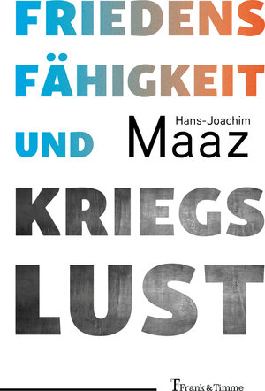 Buchcover Friedensfähigkeit und Kriegslust | Hans-Joachim Maaz | EAN 9783732909728 | ISBN 3-7329-0972-7 | ISBN 978-3-7329-0972-8
