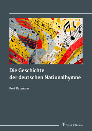 Buchcover Die Geschichte der deutschen Nationalhymne | Kurt Reumann | EAN 9783732910410 | ISBN 3-7329-1041-5 | ISBN 978-3-7329-1041-0