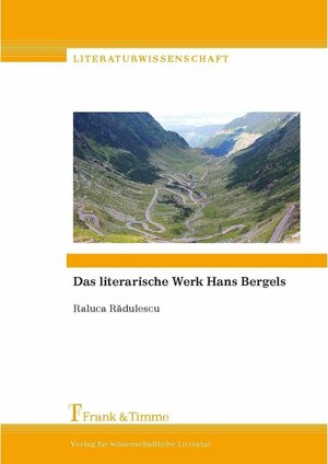 Buchcover Das literarische Werk Hans Bergels | Raluca Radulescu | EAN 9783732998227 | ISBN 3-7329-9822-3 | ISBN 978-3-7329-9822-7