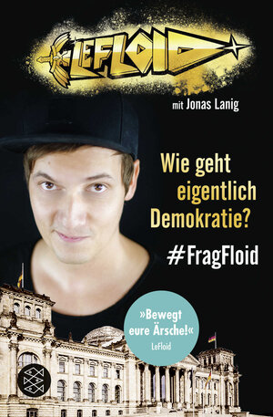 Buchcover LeFloid: Wie geht eigentlich Demokratie? #FragFloid | LeFloid | EAN 9783733504229 | ISBN 3-7335-0422-4 | ISBN 978-3-7335-0422-9
