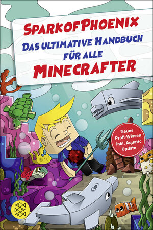 Buchcover SparkofPhoenix: Das ultimative Handbuch für alle Minecrafter. Neues Profi-Wissen | SparkofPhoenix | EAN 9783733505028 | ISBN 3-7335-0502-6 | ISBN 978-3-7335-0502-8