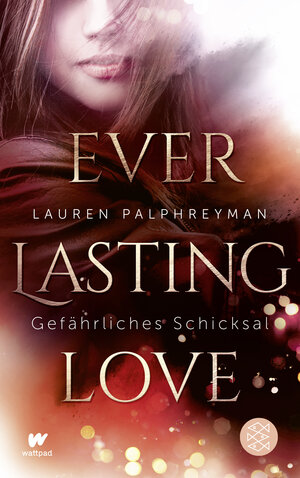 Buchcover Everlasting Love - Gefährliches Schicksal | Lauren Palphreyman | EAN 9783733505431 | ISBN 3-7335-0543-3 | ISBN 978-3-7335-0543-1