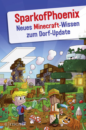 Buchcover SparkofPhoenix: Neues Minecraft-Wissen zum Dorf-Update | SparkofPhoenix | EAN 9783733506032 | ISBN 3-7335-0603-0 | ISBN 978-3-7335-0603-2