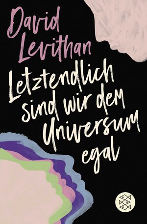 Buchcover Letztendlich sind wir dem Universum egal | David Levithan | EAN 9783733507404 | ISBN 3-7335-0740-1 | ISBN 978-3-7335-0740-4