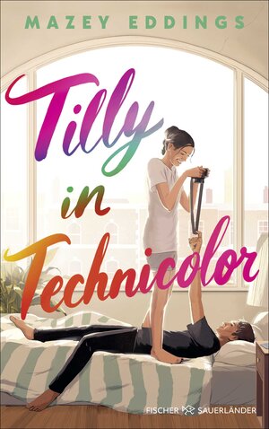 Buchcover Tilly in Technicolor | Mazey Eddings | EAN 9783733509217 | ISBN 3-7335-0921-8 | ISBN 978-3-7335-0921-7