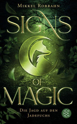 Buchcover Signs of Magic 1 – Die Jagd auf den Jadefuchs | Mikkel Robrahn | EAN 9783733550240 | ISBN 3-7335-5024-2 | ISBN 978-3-7335-5024-0