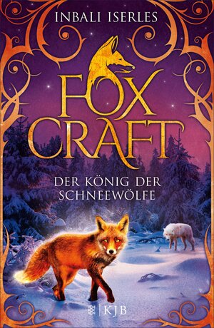 Buchcover Foxcraft – Der König der Schneewölfe | Inbali Iserles | EAN 9783733601249 | ISBN 3-7336-0124-6 | ISBN 978-3-7336-0124-9