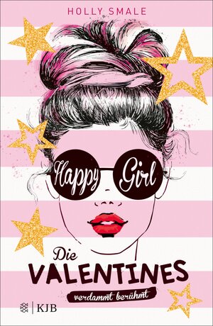 Buchcover Die Valentines – verdammt berühmt. Happy Girl | Holly Smale | EAN 9783733603212 | ISBN 3-7336-0321-4 | ISBN 978-3-7336-0321-2