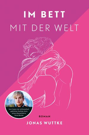 Buchcover Im Bett mit der Welt | Jonas Wuttke | EAN 9783733604264 | ISBN 3-7336-0426-1 | ISBN 978-3-7336-0426-4