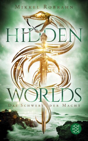 Buchcover Hidden Worlds 3 – Das Schwert der Macht | Mikkel Robrahn | EAN 9783733604622 | ISBN 3-7336-0462-8 | ISBN 978-3-7336-0462-2