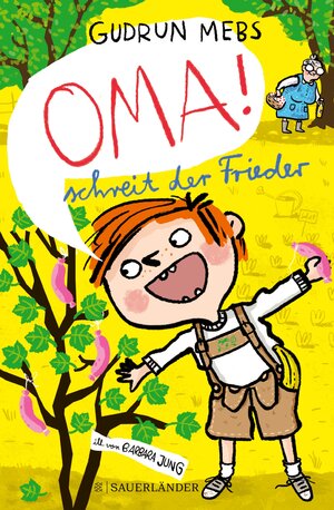 Buchcover »Oma!«, schreit der Frieder | Gudrun Mebs | EAN 9783733606411 | ISBN 3-7336-0641-8 | ISBN 978-3-7336-0641-1