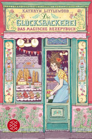Buchcover Die Glücksbäckerei – Das magische Rezeptbuch | Kathryn Littlewood | EAN 9783733607517 | ISBN 3-7336-0751-1 | ISBN 978-3-7336-0751-7