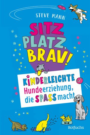 Buchcover Sitz, Platz, Brav! | Steve Mann | EAN 9783733608361 | ISBN 3-7336-0836-4 | ISBN 978-3-7336-0836-1