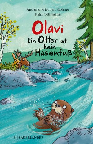 Buchcover Olavi – Ein Otter ist kein Hasenfuß | Anu Stohner | EAN 9783733649395 | ISBN 3-7336-4939-7 | ISBN 978-3-7336-4939-5