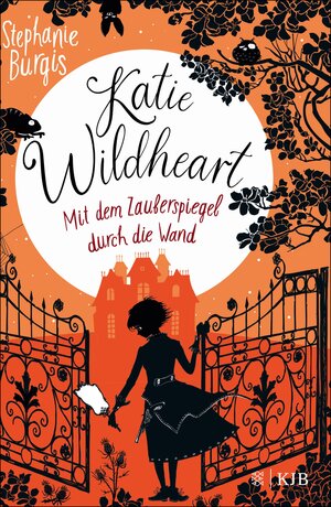Buchcover Katie Wildheart – Mit dem Zauberspiegel durch die Wand | Stephanie Burgis | EAN 9783733651435 | ISBN 3-7336-5143-X | ISBN 978-3-7336-5143-5