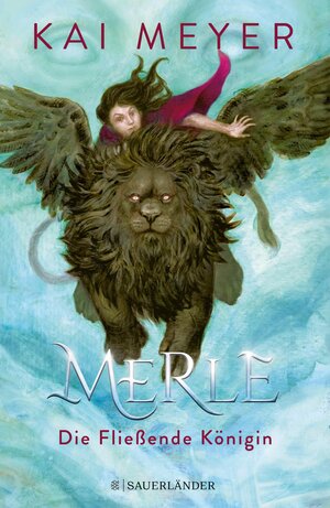 Buchcover Merle. Die Fließende Königin | Kai Meyer | EAN 9783733652005 | ISBN 3-7336-5200-2 | ISBN 978-3-7336-5200-5