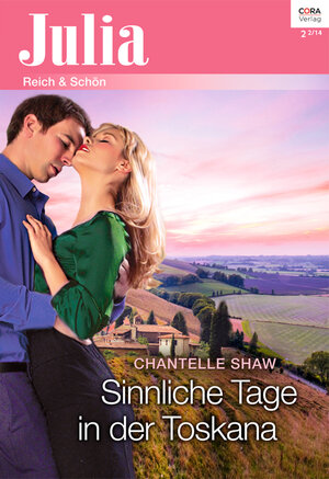 Buchcover Sinnliche Tage in der Toskana | Chantelle Shaw | EAN 9783733700256 | ISBN 3-7337-0025-2 | ISBN 978-3-7337-0025-6