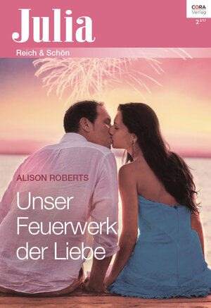 Buchcover Unser Feuerwerk der Liebe | Alison Roberts | EAN 9783733707200 | ISBN 3-7337-0720-6 | ISBN 978-3-7337-0720-0