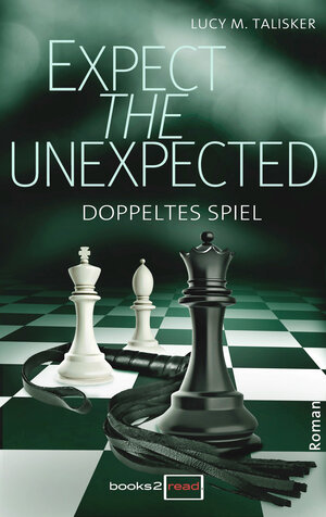 Buchcover Expect the Unexpected - Doppeltes Spiel | Lucy M. Talisker | EAN 9783733785475 | ISBN 3-7337-8547-9 | ISBN 978-3-7337-8547-5
