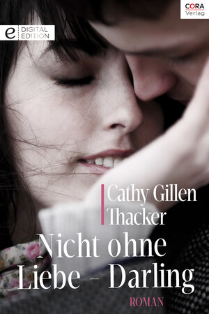 Buchcover Nicht ohne Liebe - Darling | Cathy Gillen Thacker | EAN 9783733787806 | ISBN 3-7337-8780-3 | ISBN 978-3-7337-8780-6