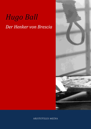 Buchcover Der Henker von Brescia | Hugo Ball | EAN 9783733900045 | ISBN 3-7339-0004-9 | ISBN 978-3-7339-0004-5