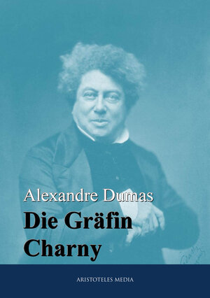 Buchcover Die Gräfin Charny | Alexandré Dumas | EAN 9783733900717 | ISBN 3-7339-0071-5 | ISBN 978-3-7339-0071-7