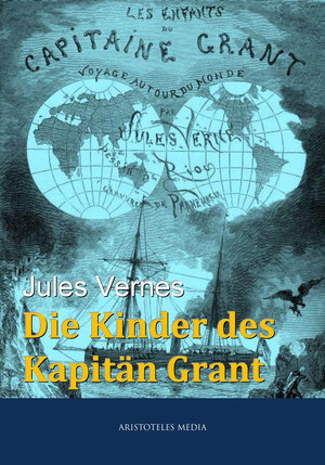 Buchcover Die Kinder des Kapitän Grant | Jules Verne | EAN 9783733901103 | ISBN 3-7339-0110-X | ISBN 978-3-7339-0110-3