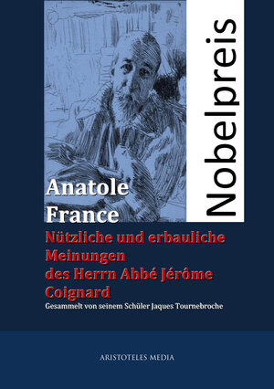 Buchcover Nützliche und erbauliche Meinungen des Herrn Abbé Jérôme Coignard | Anatole France | EAN 9783733903909 | ISBN 3-7339-0390-0 | ISBN 978-3-7339-0390-9