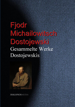 Buchcover Gesammelte Werke Dostojewskis | Fjodr Michailowitsch Dostojewski | EAN 9783733906047 | ISBN 3-7339-0604-7 | ISBN 978-3-7339-0604-7