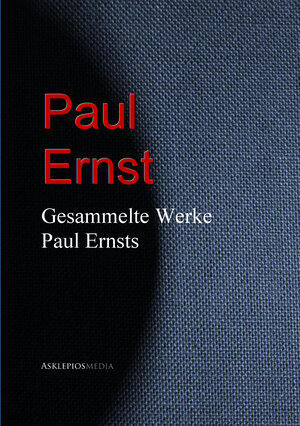 Buchcover Gesammelte Werke Paul Ernsts | Paul Ernst | EAN 9783733906122 | ISBN 3-7339-0612-8 | ISBN 978-3-7339-0612-2