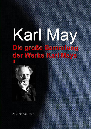 Buchcover Die große Sammlung der Werke Karl Mays | Karl May | EAN 9783733906337 | ISBN 3-7339-0633-0 | ISBN 978-3-7339-0633-7