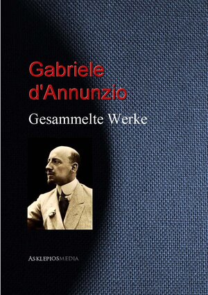 Buchcover Gesammelte Werke | Gabriele d'Annunzio | EAN 9783733908874 | ISBN 3-7339-0887-2 | ISBN 978-3-7339-0887-4