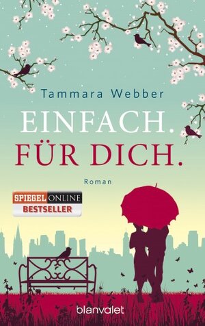 Buchcover Einfach. Für Dich. | Tammara Webber | EAN 9783734101502 | ISBN 3-7341-0150-6 | ISBN 978-3-7341-0150-2