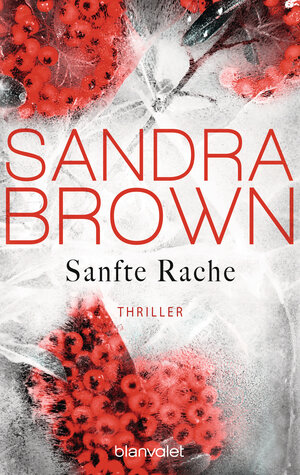 Buchcover Sanfte Rache | Sandra Brown | EAN 9783734102707 | ISBN 3-7341-0270-7 | ISBN 978-3-7341-0270-7