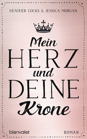 Buchcover Mein Herz und deine Krone | Heather Cocks | EAN 9783734102950 | ISBN 3-7341-0295-2 | ISBN 978-3-7341-0295-0