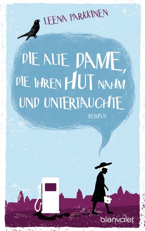 Buchcover Die alte Dame, die ihren Hut nahm und untertauchte | Leena Parkkinen | EAN 9783734103100 | ISBN 3-7341-0310-X | ISBN 978-3-7341-0310-0