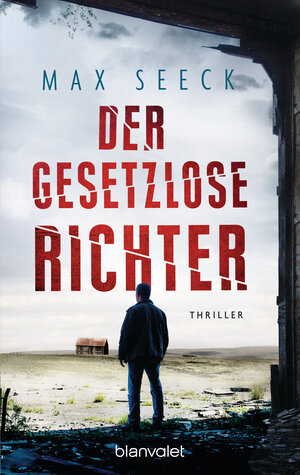 Buchcover Der gesetzlose Richter | Max Seeck | EAN 9783734105159 | ISBN 3-7341-0515-3 | ISBN 978-3-7341-0515-9