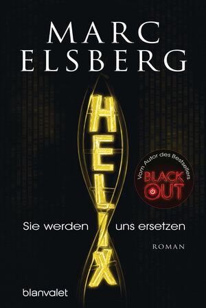 Buchcover HELIX - Sie werden uns ersetzen | Marc Elsberg | EAN 9783734105579 | ISBN 3-7341-0557-9 | ISBN 978-3-7341-0557-9