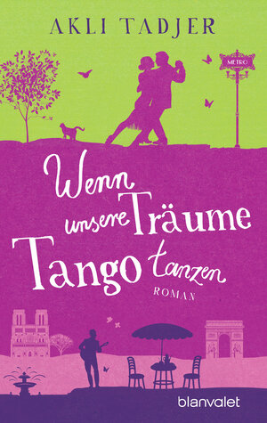Buchcover Wenn unsere Träume Tango tanzen | Akli Tadjer | EAN 9783734106163 | ISBN 3-7341-0616-8 | ISBN 978-3-7341-0616-3