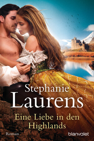 Buchcover Eine Liebe in den Highlands | Stephanie Laurens | EAN 9783734107368 | ISBN 3-7341-0736-9 | ISBN 978-3-7341-0736-8