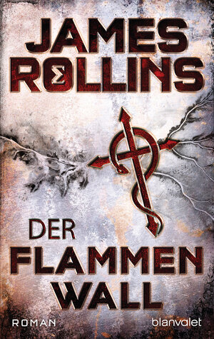 Buchcover Der Flammenwall | James Rollins | EAN 9783734108112 | ISBN 3-7341-0811-X | ISBN 978-3-7341-0811-2