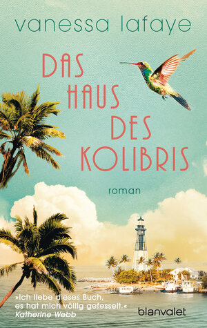 Buchcover Das Haus des Kolibris | Vanessa Lafaye | EAN 9783734109362 | ISBN 3-7341-0936-1 | ISBN 978-3-7341-0936-2