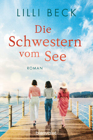 Buchcover Die Schwestern vom See | Lilli Beck | EAN 9783734110849 | ISBN 3-7341-1084-X | ISBN 978-3-7341-1084-9