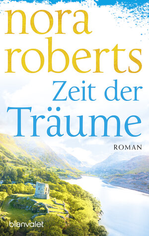 Buchcover Zeit der Träume | Nora Roberts | EAN 9783734111921 | ISBN 3-7341-1192-7 | ISBN 978-3-7341-1192-1